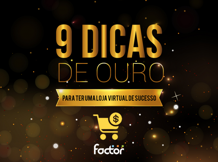 9 dicas de ouro para ter uma loja virtual de sucesso